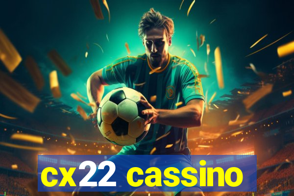 cx22 cassino